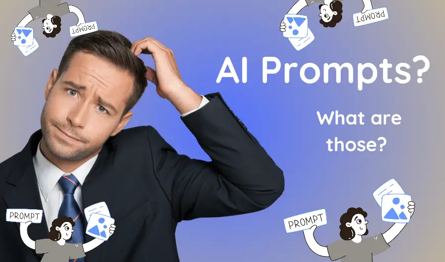Man wondering what AI prompt is